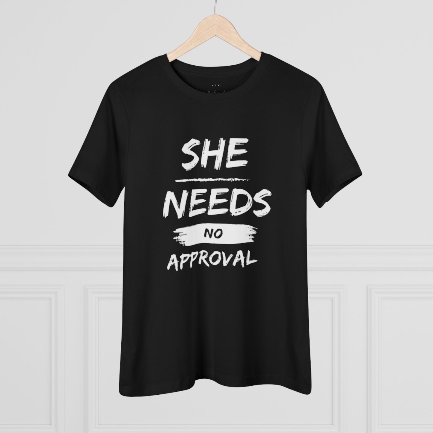 #1 Best Seller She Needs No Approval T Shirt